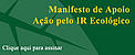 Manifesto de Apoio On-line ao IR Ecológico.