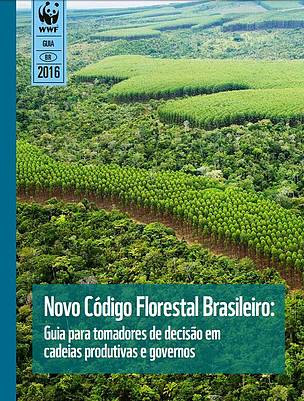 Novo Código Florestal Brasileiro: Guia para tomadores de decisão em cadeias produtivas e governos