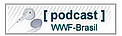 Podcast WWF-Brasil